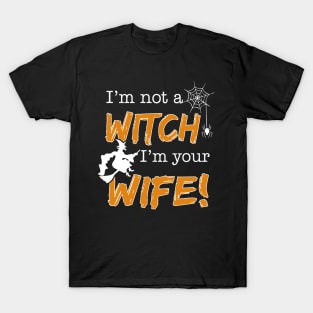 I am not a witch i am a wife T-Shirt